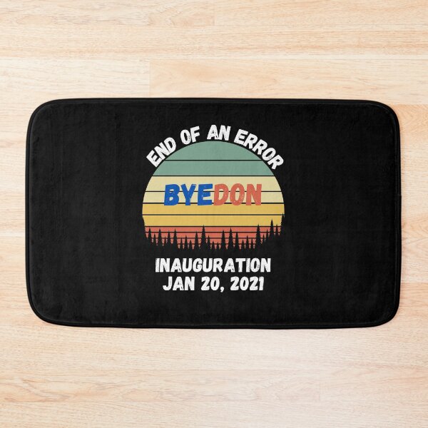 Item preview, End of an Error, ByeDon, Inauguration Jan 20, 2021 - Funny designed and sold by Passion Isles.