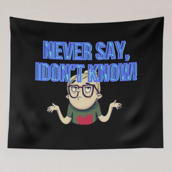 Item preview, Never say, I don't know!! designed and sold by Viktor Kabbach.