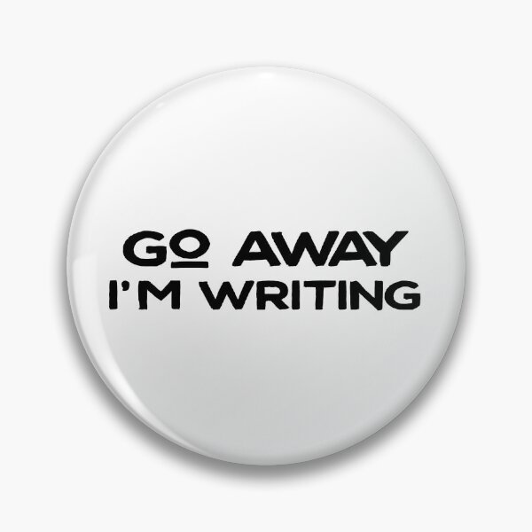Item preview, Go Away I'm Writing designed and sold by UrbaneLibra.
