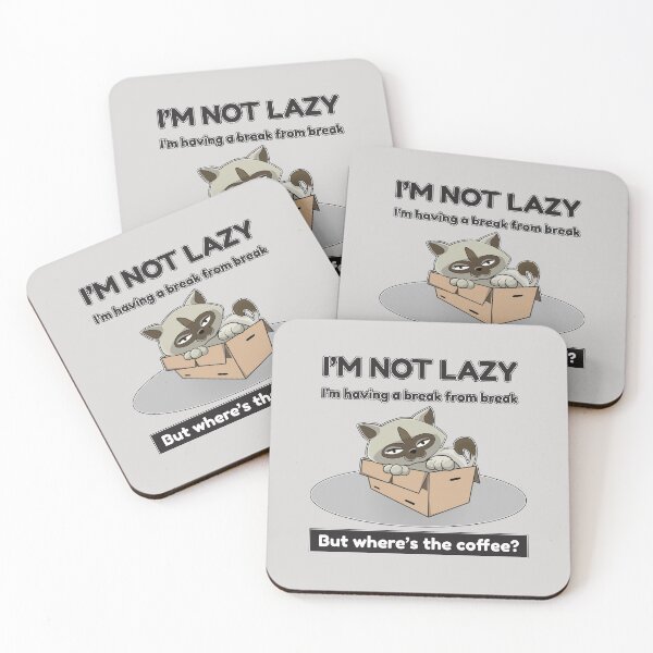 Item preview, I'm not lazy. I'm having a break from break. But where is the coffee? designed and sold by CreativeDomain.