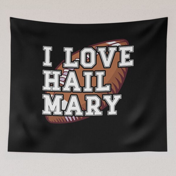 Item preview, I Love Hail Mary for Football Fan designed and sold by FalkDania.