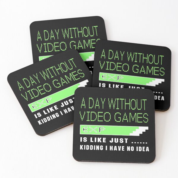 Item preview, A Day Without Video Games Is Like Just Kidding I Have No Idea designed and sold by dreamofdenim.