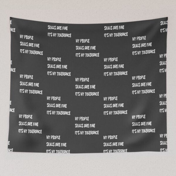 Item preview, MY PEOPLE SKILLS ARE FINE IT'S MY TOLERANCE designed and sold by CUTESTUFFnow.