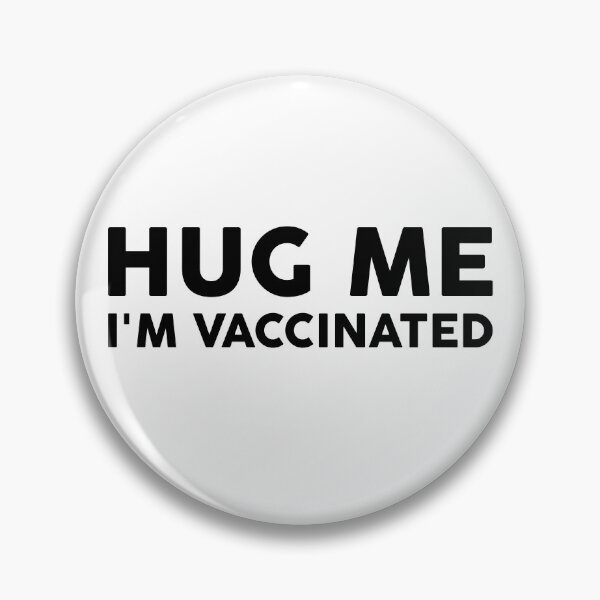 Item preview, Hug Me I'm vaccinated designed and sold by GoldenDov.