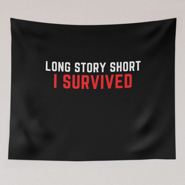 Item preview, Long Story Short I Survived designed and sold by arjocansupplies.