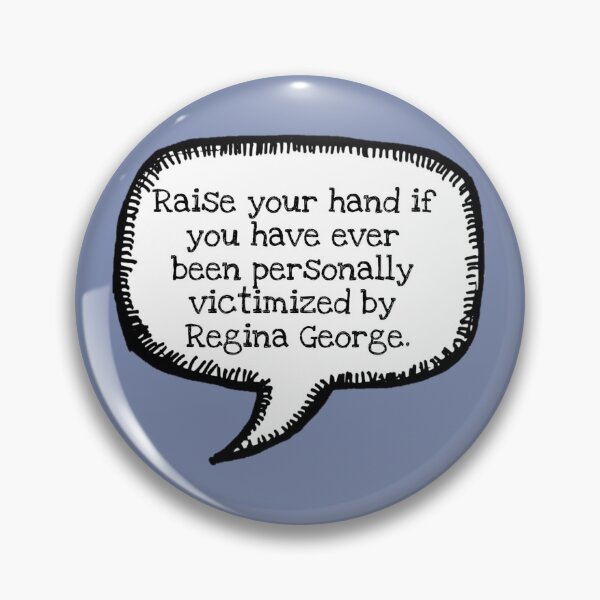 Item preview, Mean Girls: Victimized by Regina George designed and sold by BatemanBranding.