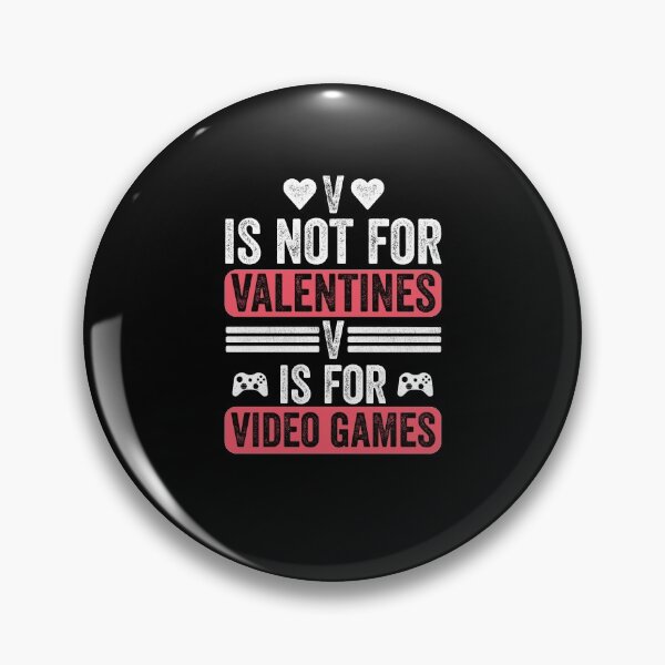 Item preview, V is not for valentine v is for video games 2021 designed and sold by Medmac's Designs.