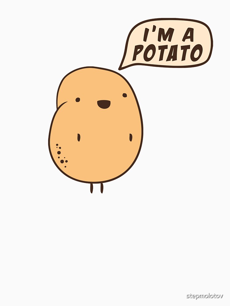"I'm a Potato" T-shirt for Sale by stepmolotov | Redbubble | potato t