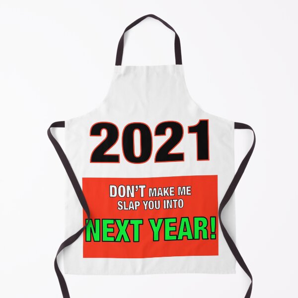 Item preview, 2021 Don’t Make Me Slap You into Next Year! designed and sold by TJHstudio.