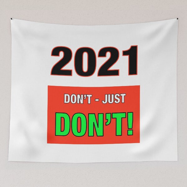 Item preview, 2021 Don’t - Just Don’t! designed and sold by TJHstudio.