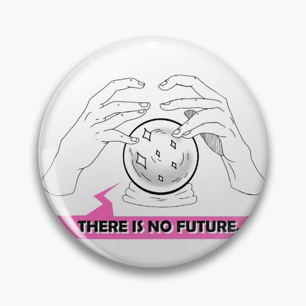Item preview, There is no future. designed and sold by DanaSchmidt.