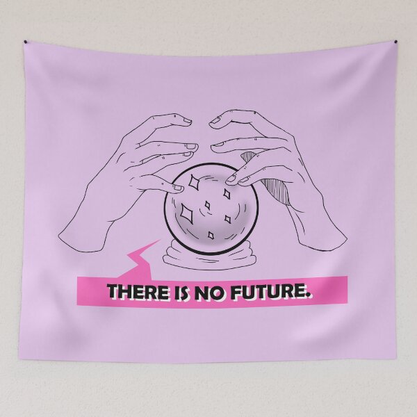 Item preview, There is no future. designed and sold by DanaSchmidt.