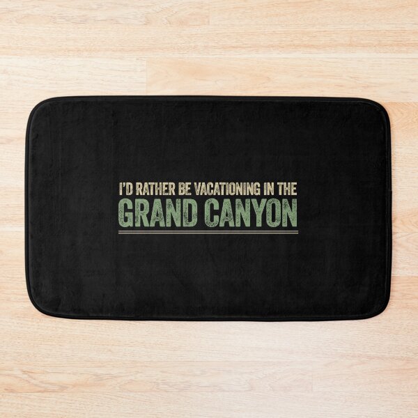 Item preview, I'd Rather Be Vacationing In The Grand Canyon designed and sold by AlanPhotoArt.