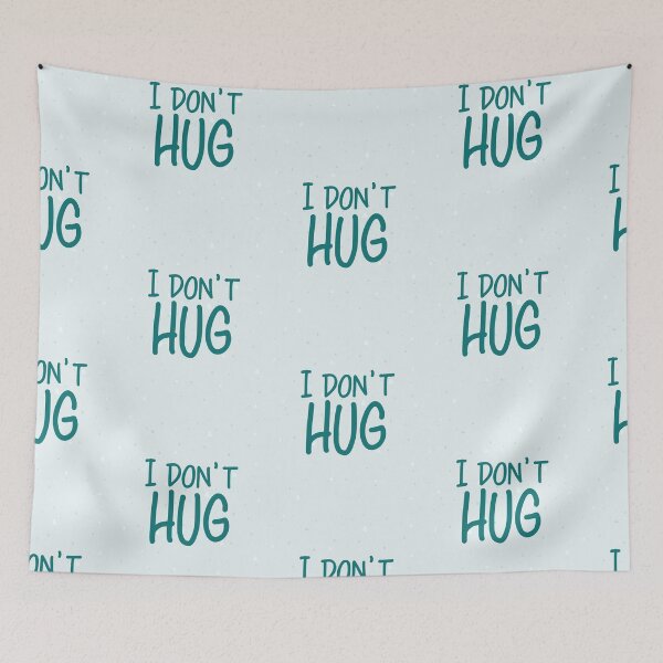 Item preview, I don't hug designed and sold by holbytv.