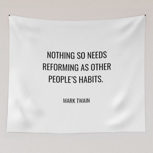 Item preview, Mark Twain Funny Quotes - Nothing so needs reforming as other people’s habits. designed and sold by Inspirationmotivation.