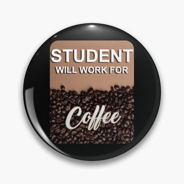 Item preview, Student will work for coffee designed and sold by Lees Tees.