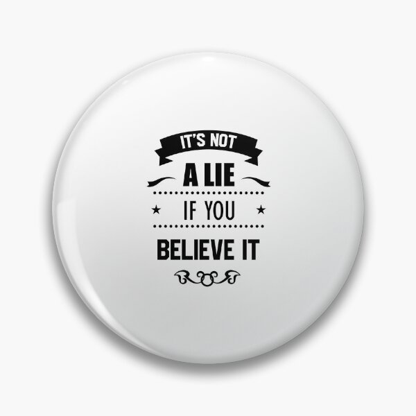 Item preview, It's Not a Lie If You Believe It designed and sold by NECHSTORE.