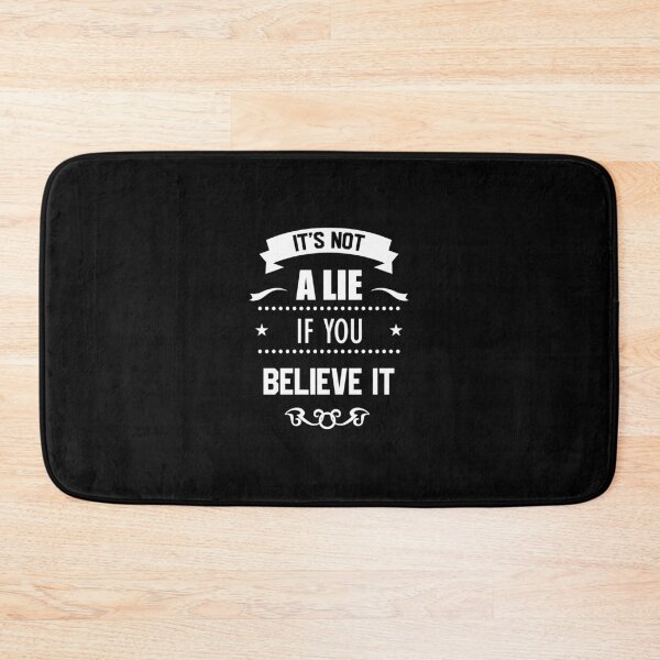 Item preview, It's Not a Lie If You Believe It designed and sold by NECHSTORE.