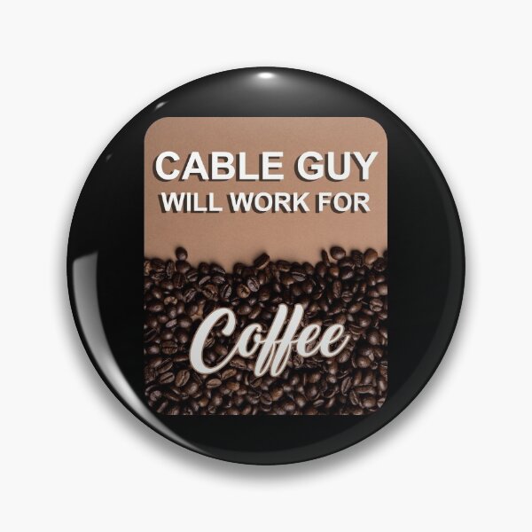 Item preview, Cable Guy will work for coffee designed and sold by Lees Tees.