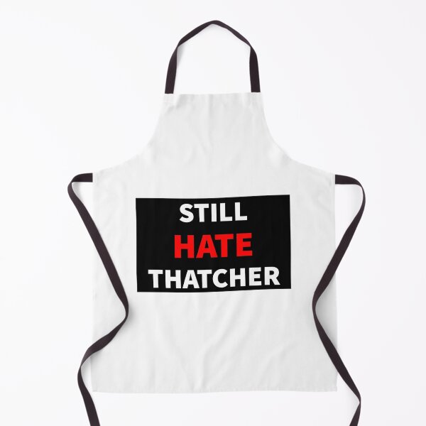 Item preview, Still Hate Thatcher designed and sold by rossmc.