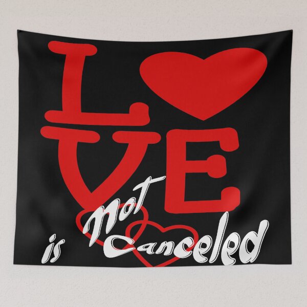 Item preview, Love is Not Cancelled - Love is Not Canceled designed and sold by PupnkittyMania ⭐⭐⭐⭐⭐.