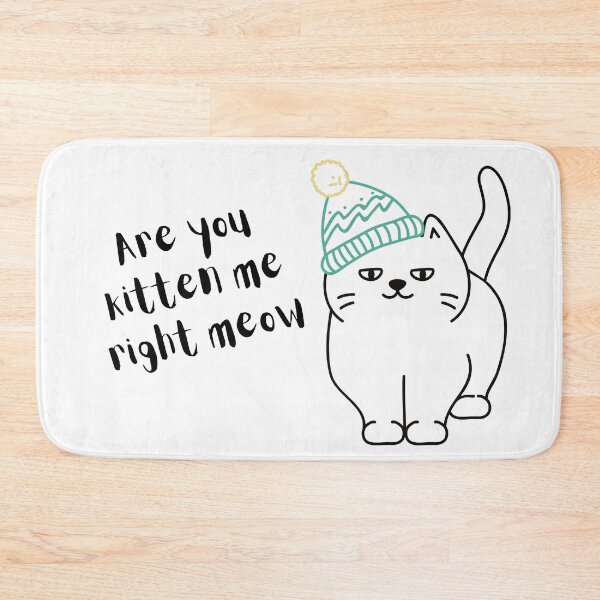 Item preview, Are you kitten me right meow designed and sold by Nesro34.
