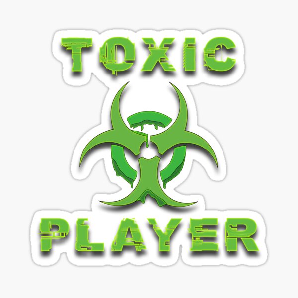 Item preview, Toxic Player | Gamer designed and sold by MrDoze.