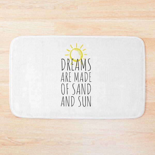 Item preview, "Dreams are made of sand and sun." - summer life - summer - sand  designed and sold by Tropical Blood.