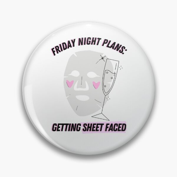 Item preview, Friday Night Plans: Getting Sheet Faced  designed and sold by ThoughtJumble.