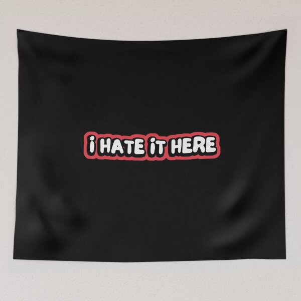 Item preview, I Hate It Here designed and sold by kindxinn.