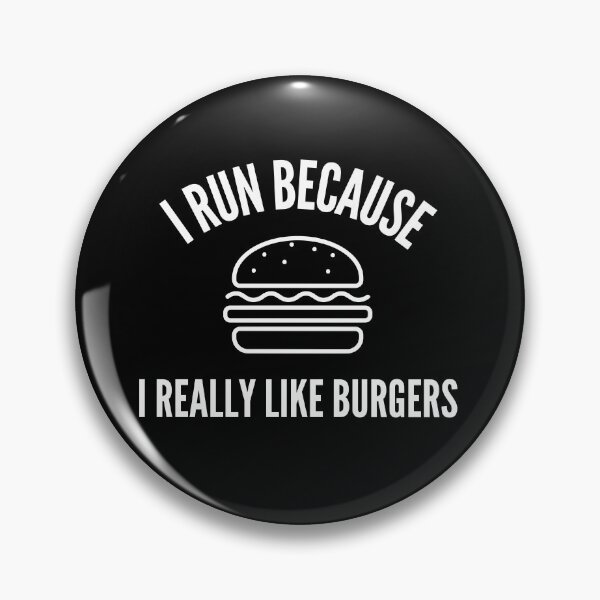 Item preview, I Run Because I Really Like Burgers designed and sold by TeePartyHost.