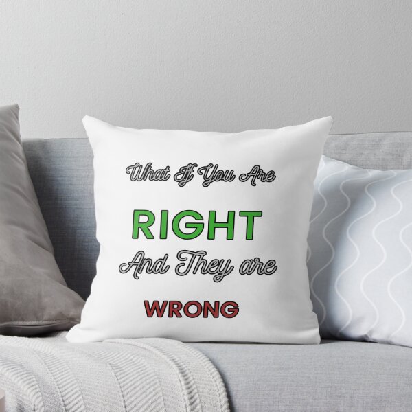 Item preview, What if you Are Right And they are Wrong designed and sold by Oichiana.