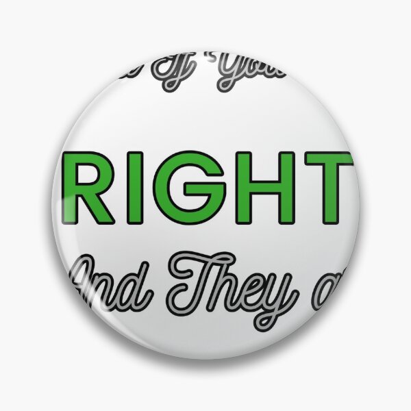Item preview, What if you Are Right And they are Wrong designed and sold by Oichiana.