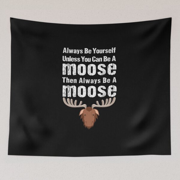 Item preview, Always Be Yourself Unless You Can Be A Moose Then Always Be A Moose Merry christmas moose - Camper / Hiker Funny Gift Ideas for christmas Moose lovers designed and sold by biigshow.