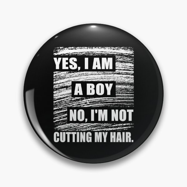 Item preview, Yes, I Am A Boy No, I'm Not Cutting My Long Hair designed and sold by HeroTee.