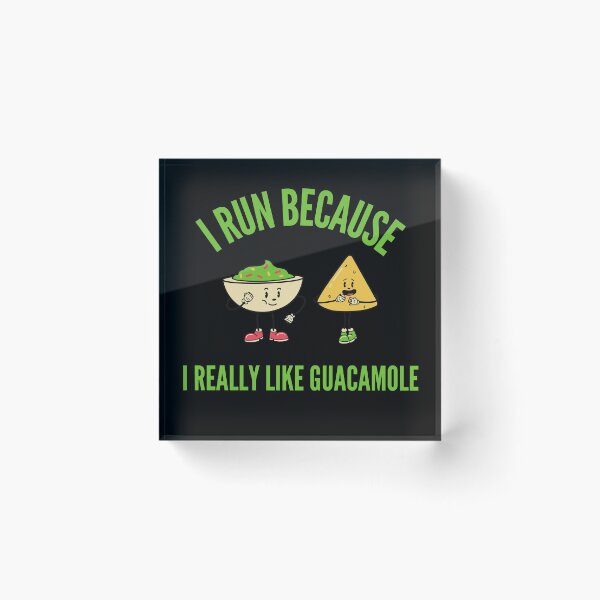 Item preview, I Run Because I Really Like Guacamole designed and sold by TeePartyHost.