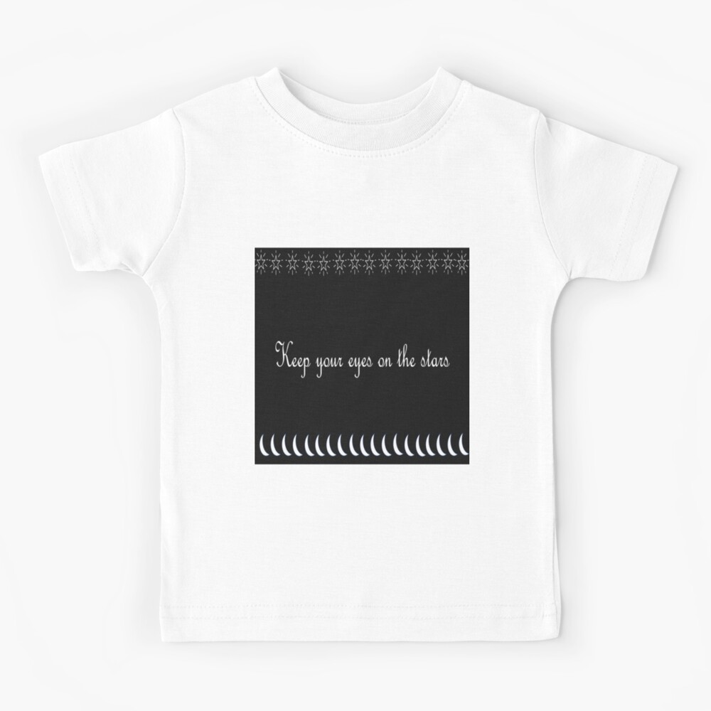 Keep your eyes on the stars in white letters Kids T-Shirt