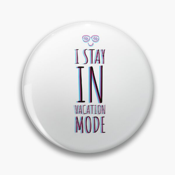 Item preview, I STAY IN VACATION MODE - MODE - VACATION MODE - STAY IN  designed and sold by Tropical Blood.