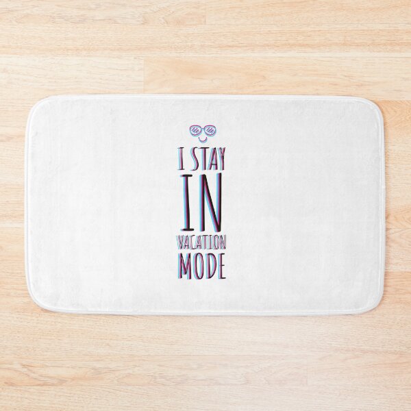 Item preview, I STAY IN VACATION MODE - MODE - VACATION MODE - STAY IN  designed and sold by Tropical Blood.
