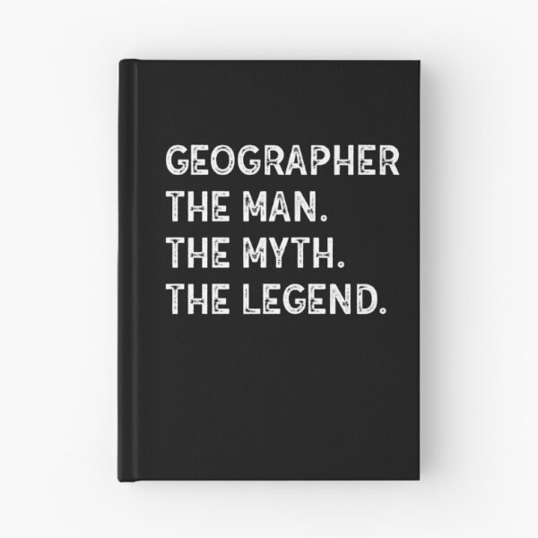 Item preview, GEOGRAPHER The Man The Myth The Legend designed and sold by anass002.