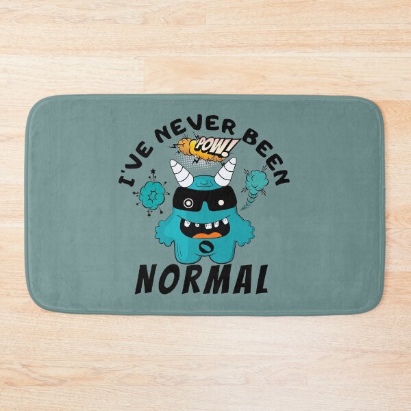 Item preview, Funny Gift, I Have Never Been Normal designed and sold by AmazingEcraft.
