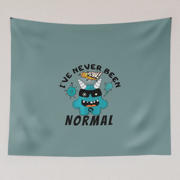 Item preview, Funny Gift, I Have Never Been Normal designed and sold by AmazingEcraft.