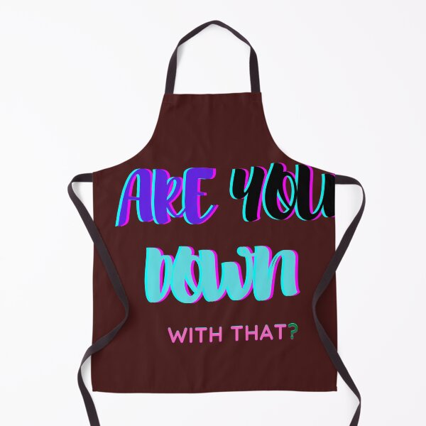 Item preview, ARE YOU DOWN WITH THAT? designed and sold by Viktor Kabbach.