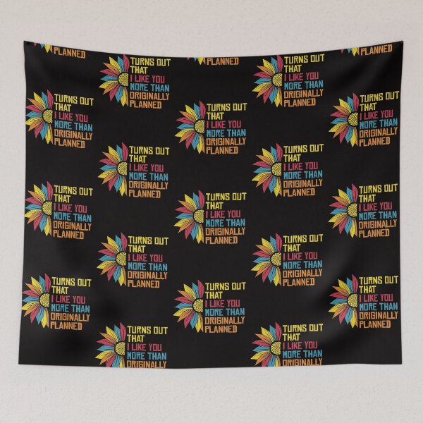 Item preview, Turns Out That I Like You More Than Originally Planned designed and sold by Dan66.
