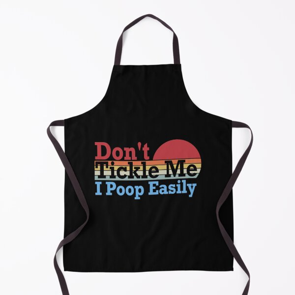 Item preview, Don't Tickle Me I Poop Easily Funny Crude Humor designed and sold by teesBYAlioui.