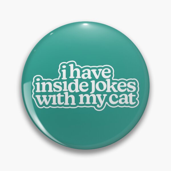 Item preview, I Have Inside Jokes with my Cat designed and sold by MessyBestie.