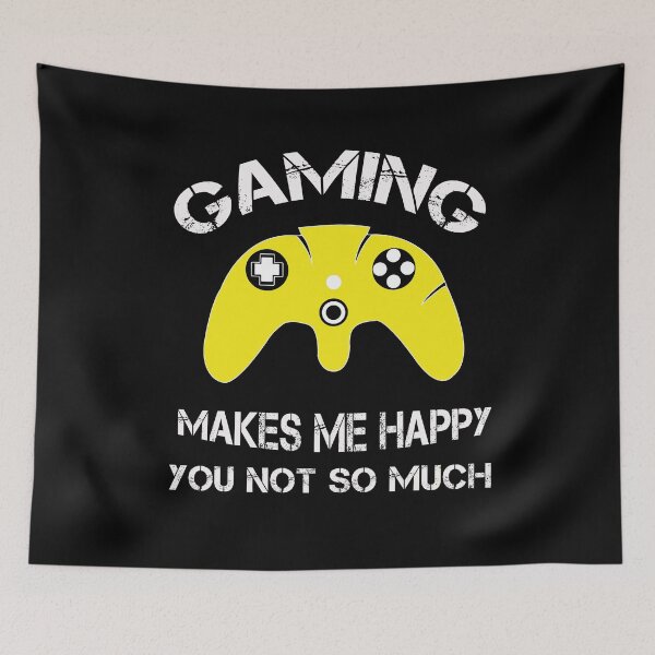 Item preview, Gaming Makes Me Happy You Not So Much Funny gaming Gift For gamer Lovers  designed and sold by pedrored369.