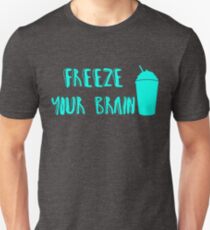 Freeze Your Brain -Heathers Unisex T-Shirt