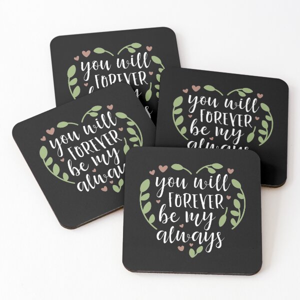 Item preview, you will forever be my always Romantic Quote Great For Anniversaries Gift for Him or Her designed and sold by charaf19.