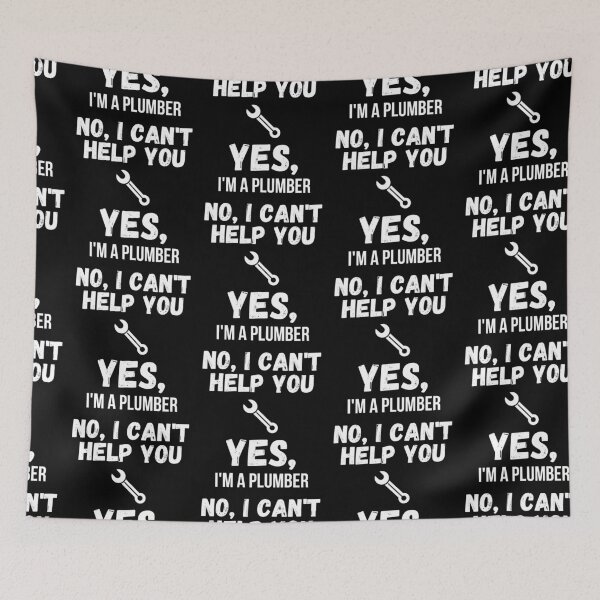 Item preview, Yes I'm a Plumber, No I Can't Help You designed and sold by reallyrealnow.